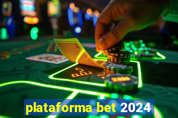 plataforma bet 2024